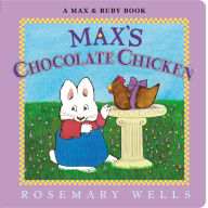 Title: Max's Chocolate Chicken, Author: Rosemary Wells