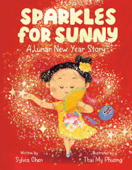 Title: Sparkles for Sunny: A Lunar New Year Story, Author: Sylvia Chen
