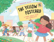 Title: The Yellow Postcard: A Story About Food and Community, Author: Savannah Allen