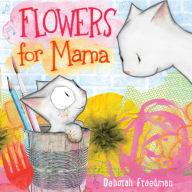 Title: Flowers for Mama, Author: Deborah Freedman