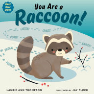 Title: You Are a Raccoon!, Author: Laurie Ann Thompson