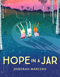 Title: Hope in a Jar, Author: Deborah Marcero