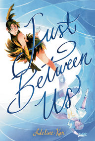 Title: Just Between Us: A Graphic Novel, Author: Adeline Kon