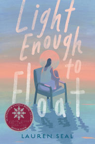 Title: Light Enough to Float, Author: Lauren Seal