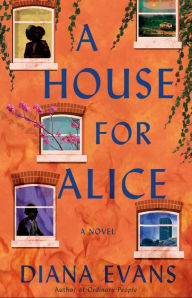 Title: A House for Alice: A Novel, Author: Diana Evans