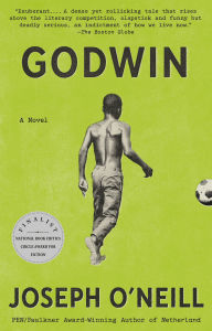 Title: Godwin: A Novel, Author: Joseph O'Neill