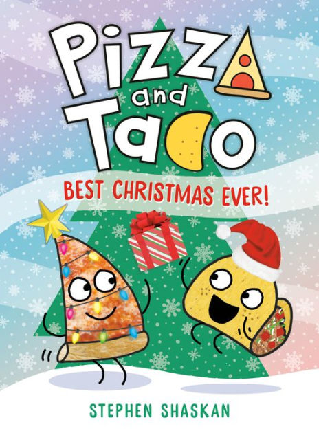 Pizza and Taco: Best Christmas Ever!: (A Graphic Novel) by Stephen