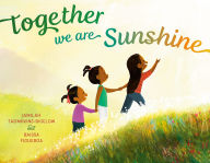 Title: Together We Are Sunshine, Author: Jamilah Thompkins-Bigelow