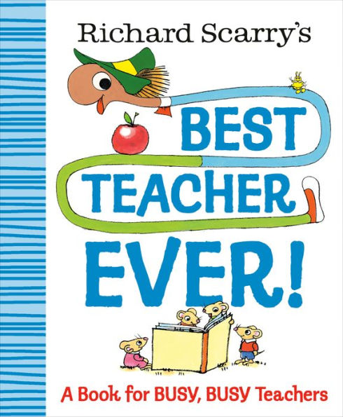 Richard Scarry's Best Teacher Ever!: A Book for Busy, Busy Teachers