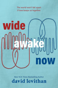Title: Wide Awake Now, Author: David Levithan