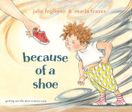 Title: Because of a Shoe, Author: Julie Fogliano