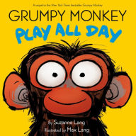 Title: Grumpy Monkey Play All Day, Author: Suzanne Lang