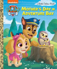 Title: Mother's Day in Adventure Bay (PAW Patrol), Author: Matt Huntley