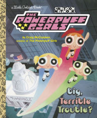 Title: Big, Terrible Trouble? (The Powerpuff Girls), Author: Craig McCracken