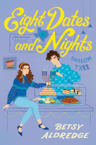Title: Eight Dates and Nights: A Hanukkah Romance, Author: Betsy Aldredge