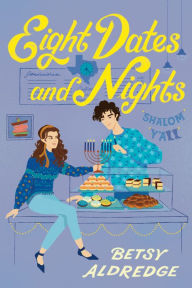 Title: Eight Dates and Nights: A Hanukkah Romance, Author: Betsy Aldredge