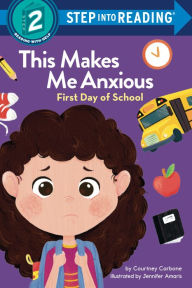 Title: This Makes Me Anxious: First Day of School, Author: Courtney Carbone