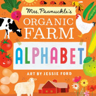 Title: Mrs. Peanuckle's Organic Farm Alphabet, Author: Mrs. Peanuckle