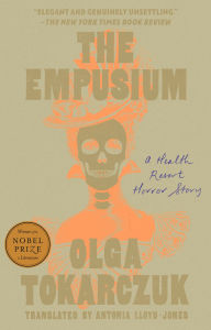 Title: The Empusium: A Health Resort Horror Story, Author: Olga Tokarczuk
