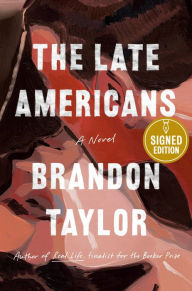 Title: The Late Americans: A Novel (Signed Book), Author: Brandon Taylor