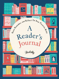 Title: A Reader's Journal: Read, Remember, and Reflect On Your Favorite Books, Author: Bookishly