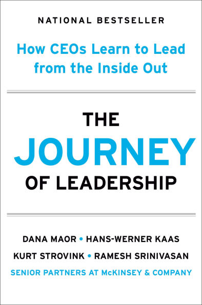 The Journey of Leadership: How CEOs Learn to Lead from the Inside Out