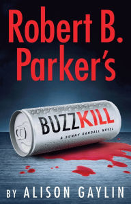 Title: Robert B. Parker's Buzz Kill, Author: Alison Gaylin