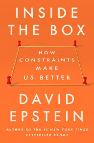 Title: Inside the Box: How Constraints Make Us Better, Author: David Epstein