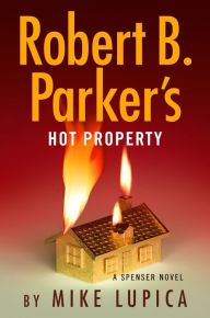 Title: Robert B. Parker's Hot Property, Author: Mike Lupica