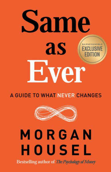 Same as Ever: A Guide to What Never Changes (B&N Exclusive Edition)