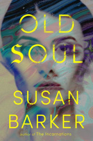 Title: Old Soul, Author: Susan Barker