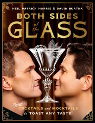 Title: Both Sides of the Glass: Paired Cocktails and Mocktails to Toast Any Taste, Author: Neil Patrick Harris