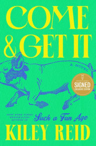 Title: Come and Get It (Signed B&N Exclusive Book), Author: Kiley Reid