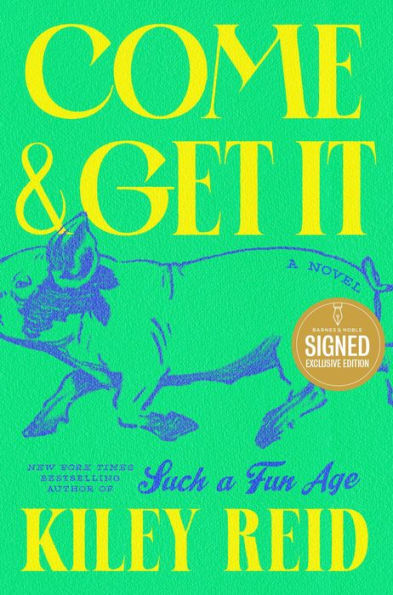 Come and Get It (Signed B&N Exclusive Book)