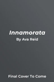 Title: Innamorata, Author: Ava Reid