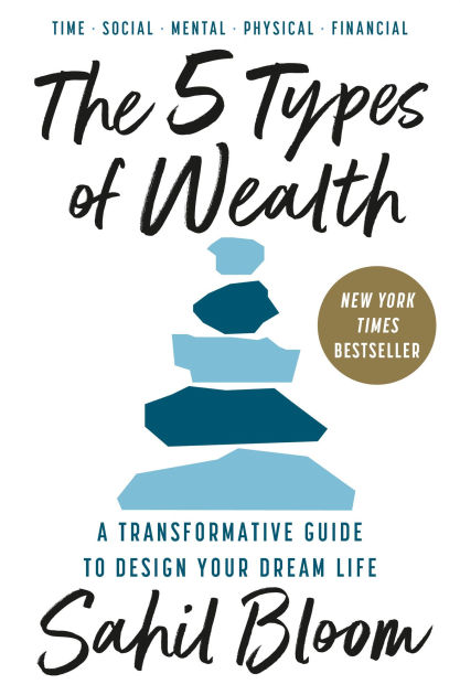 The 5 Types of Wealth: A Transformative Guide to Design Your