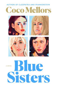 Title: Blue Sisters: A Novel, Author: Coco Mellors