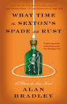 Alternative view 1 of What Time the Sexton's Spade Doth Rust: A Flavia de Luce Novel