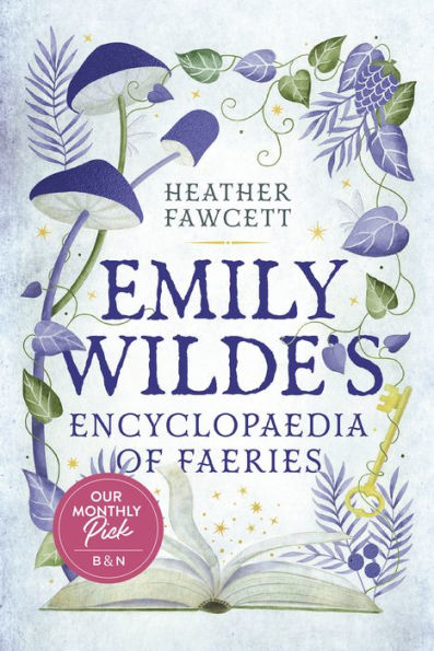 Emily Wilde's Encyclopaedia of Faeries (B&N Exclusive Edition) (Emily Wilde Series #1)