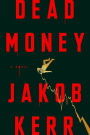 Dead Money: A Novel