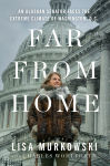 Alternative view 1 of Far from Home: An Alaskan Senator Faces the Extreme Climate of Washington, D.C.
