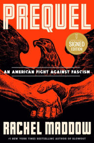 Title: Prequel: An American Fight Against Fascism, Author: Rachel Maddow