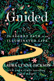 Title: Guided: The Secret Path to an Illuminated Life, Author: Laura Lynne Jackson