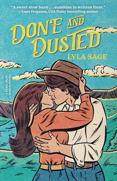 Done and Dusted: A Rebel Blue Ranch Novel by Lyla Sage, Paperback