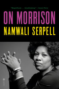 Title: On Morrison, Author: Namwali Serpell