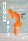 Hunchback: A Novel