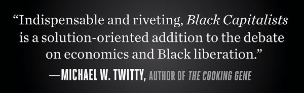 Black Capitalists: A Blueprint for What Is Possible