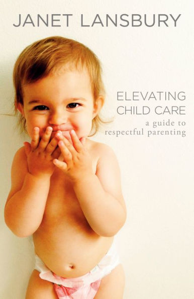 Elevating Child Care: A Guide to Respectful Parenting