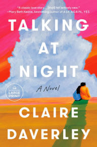 Title: Talking at Night: A Novel, Author: Claire Daverley
