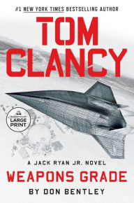 Title: Tom Clancy Weapons Grade, Author: Don Bentley
